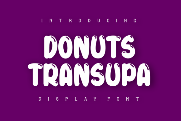Donuts Transupa: A Modern Display Font for Bold Campaign Moments